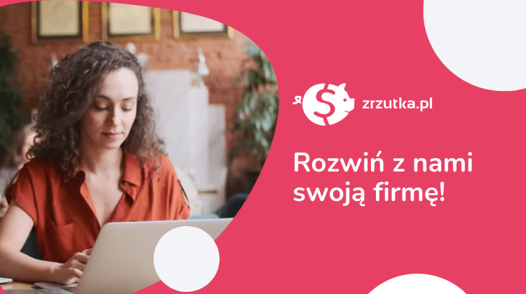 Zdobądź najnowsze technologie i nowych klientów! Załóż zrzutkę i zarabiaj więcej.